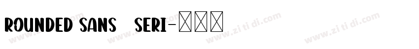 rounded sans   seri字体转换